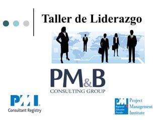 The PMI Registered Education Provider logotipo es una marca registrada del Project Management Institute, Inc.
Taller de Liderazgo
 