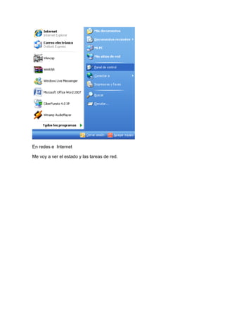 En redes e Internet

Me voy a ver el estado y las tareas de red.
 