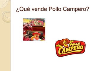 ¿Qué vende Pollo Campero?
 