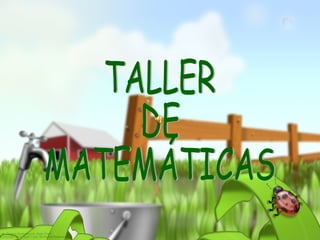 TALLER DE  MATEMÁTICAS 