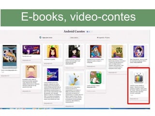 E-books, video-contes
 
