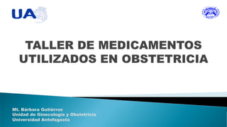 Mt. Bárbara Gutiérrez
Unidad de Ginecología y Obstetricia
Universidad Antofagasta
 