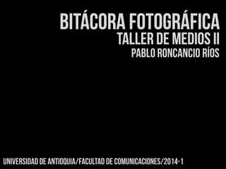 Taller de medios Pablo Roncancio