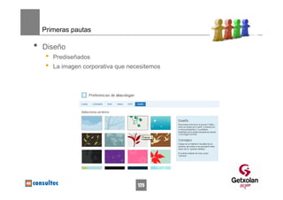 Primeras pautas

•   Diseño
     •   Prediseñados
     •   La imagen corporativa que necesitemos




                                      125
 