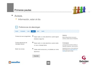 Primeras pautas

•   Avisos.
     •   Información, estar al día




                                     126
 