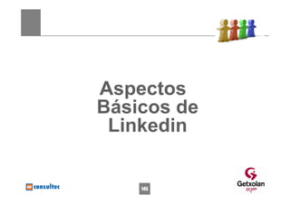 Aspectos
Básicos de
 Linkedin


    145
 