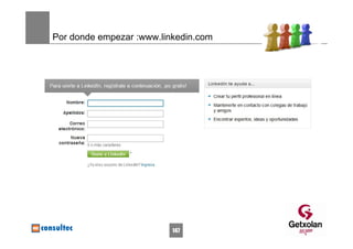 Por donde empezar :www.linkedin.com

 Actualiza tu perfil




                          147
 