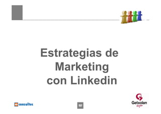 Estrategias de
  Marketing
 con Linkedin
      157
 