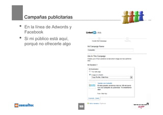 Campañas publicitarias

•   En la línea de Adwords y
    Facebook
•   Si mi público está aquí,
    porqué no ofrecerle algo




                               169
 