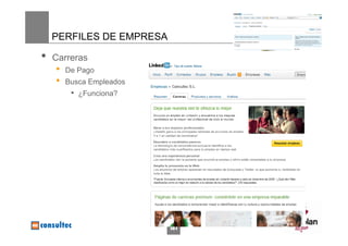 PERFILES DE EMPRESA

•   Carreras
    •   De Pago
    •   Busca Empleados
         • ¿Funciona?




                          181
 