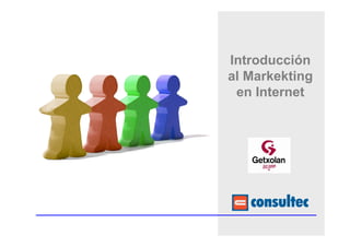 Introducción
al Markekting
 en Internet
 
