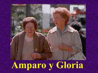 Amparo y Gloria
 