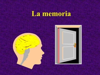 La memoria
 