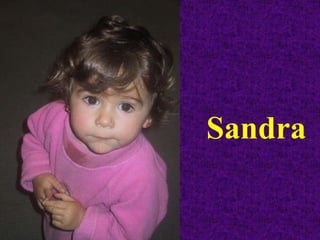 Sandra
 