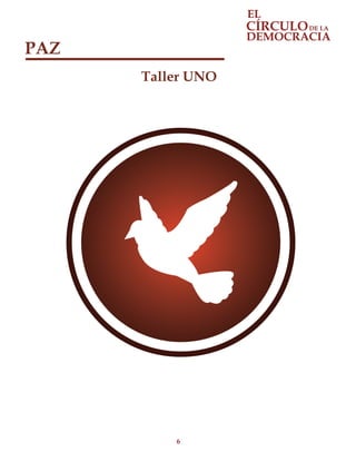6
PAZ
Taller UNO
 