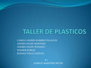 TALLER DE PLASTICOS  ,[object Object]