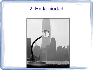 2. En la ciudad
 