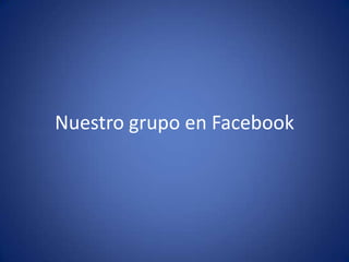 Nuestro grupo en Facebook