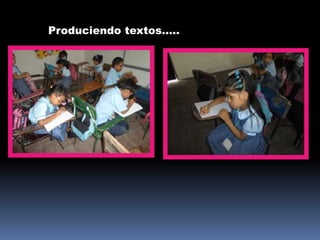 Produciendo textos…..

 