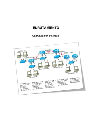 ENRUTAMIENTO

Configuración de redes
 