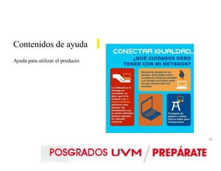 12
Contenidos de ayuda
Ayuda para utilizar el producto
 