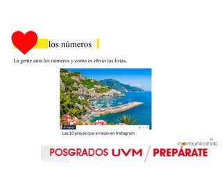 28
los números
La gente ama los números y como es obvio las listas.
 