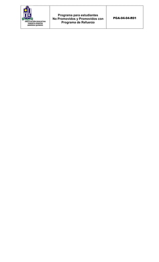 INSTITUCIÓN EDUCATIVA
TERESITA MONTES
ARMENIA QUINDIO
Programa para estudiantes
No Promovidos y Promovidos con
Programa de Refuerzo
PGA-04-04-R01
 
