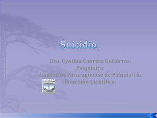 Dra. Cynthia Cabrera Gutiérrez. Psiquiatra. Asociación Nicaragüense de Psiquiatría. Comisión Científica. 