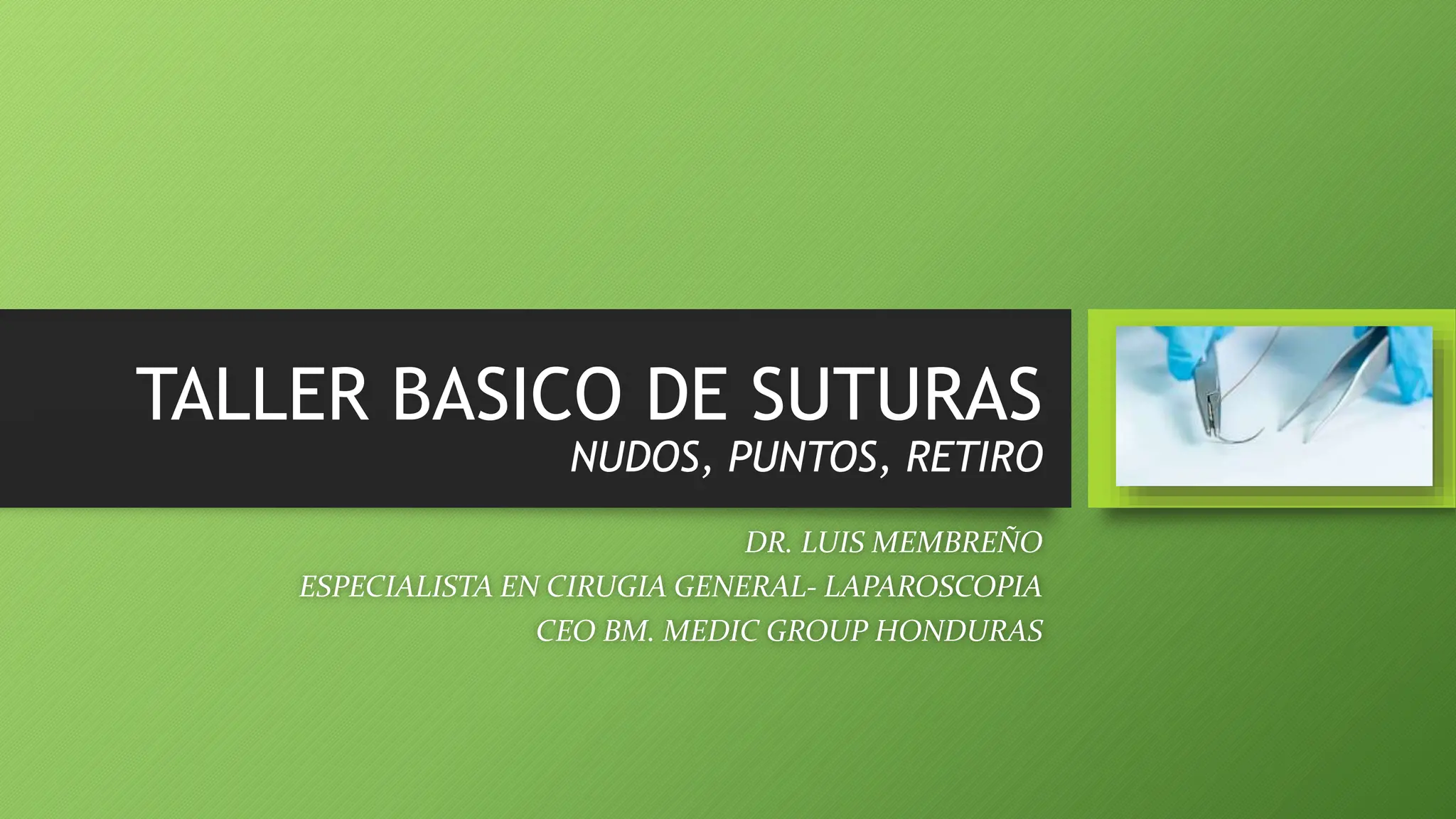 TALLER BASICO DE SUTURAS DR. MEMBREÑO: UNA GUIA PARA MEDICOS ...