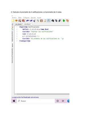 2. Calcular el promedio de 4 calificaciones o el promedio de 4 notas.
 