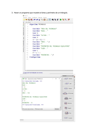 3. Hacer un programa que muestre el área y perímetro de un triángulo.
 