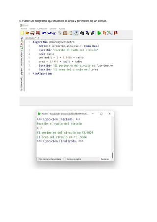 4. Hacer un programa que muestre el área y perímetro de un círculo.
 