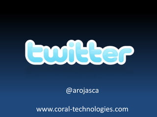 @arojasca

www.coral-technologies.com
 