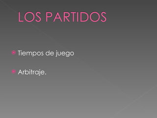 Tiempos de juego Arbitraje. 