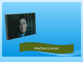 Muchas Gracias!
 