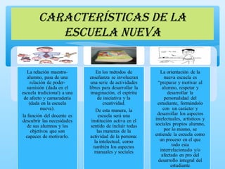 CaraCterístiCas de la
esCuela Nueva
 