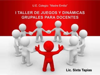 U.E. Colegio: ”Madre Emilia”
Lic. Sixta Tapias
 
