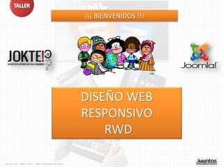 ¡¡¡ BIENVENIDOS !!!




                                                                   DISEÑO WEB
                                                                   RESPONSIVO
                                                                       RWD

Copyleft 2012 - Miguel Tuyaré   – http://www.migueltuyare.com.ar
 