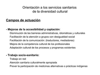 1. Conceptos generales
   1.1. Migración y Salud
   1.2. Orientación a los servicios sanitarios de la diversidad cultural
...