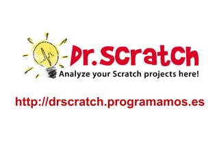 http://drscratch.programamos.es
 