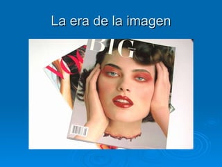 La era de la imagen 