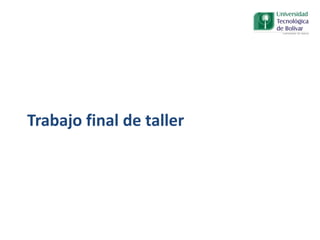 Trabajo final de taller
 