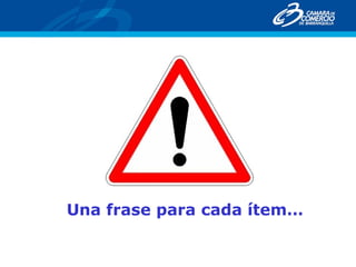 Una frase para cada ítem…
 