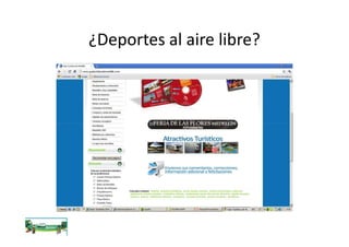 ¿Deportes al aire libre?
 