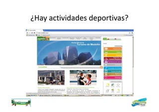 ¿Hay actividades deportivas?
 
