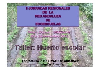 ECOESCUELA “ C.P.R. VALLE DE ANDARAX”
Instinción (Almería)

 