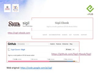 Web original: https://code.google.com/p/sigil
http://sigil-ebook.com
https://github.com/Sigil-Ebook/Sigil
 