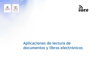 Aplicaciones de lectura de
documentos y libros electrónicos
 