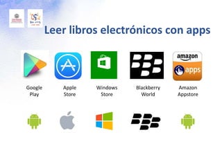 Leer libros electrónicos con apps
Google
Play
Apple
Store
Windows
Store
Blackberry
World
Amazon
Appstore
 