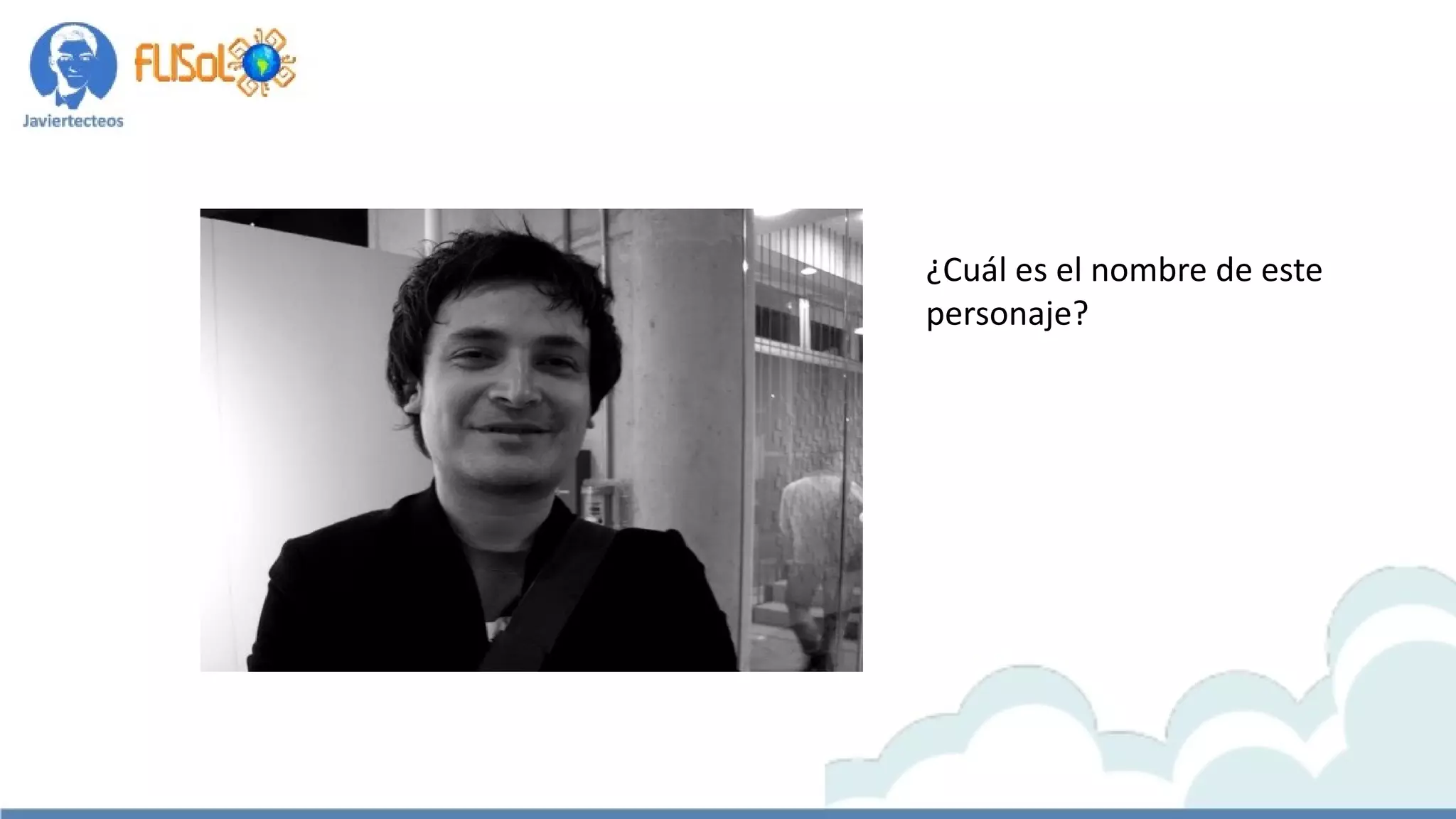 ¿Cuál es el nombre de este
personaje?
 